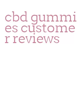 cbd gummies customer reviews