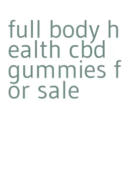 full body health cbd gummies for sale