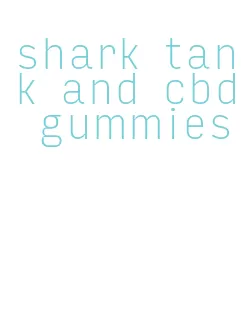 shark tank and cbd gummies
