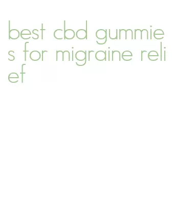 best cbd gummies for migraine relief
