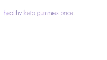 healthy keto gummies price