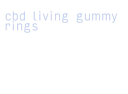 cbd living gummy rings