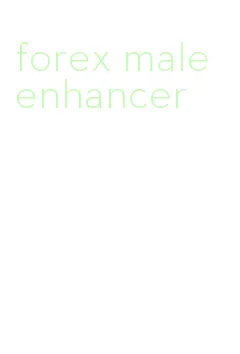 forex male enhancer