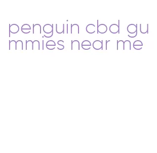 penguin cbd gummies near me