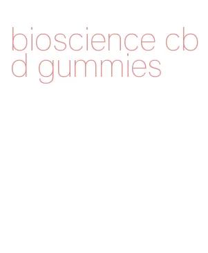 bioscience cbd gummies