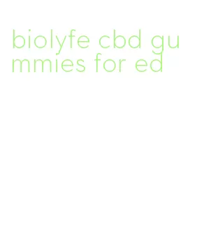 biolyfe cbd gummies for ed