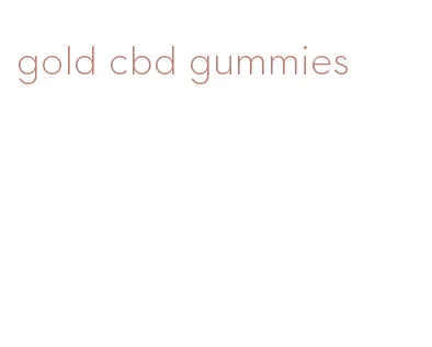 gold cbd gummies
