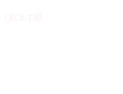 dick pill