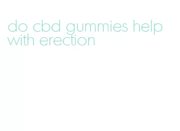 do cbd gummies help with erection