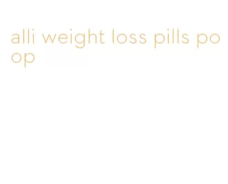 alli weight loss pills poop