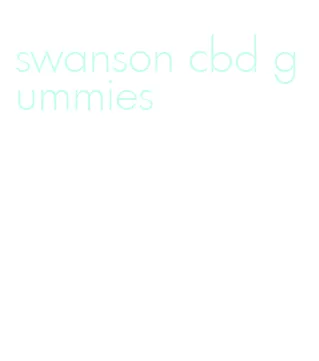 swanson cbd gummies