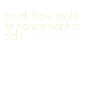 quick flow male enhancement reddit
