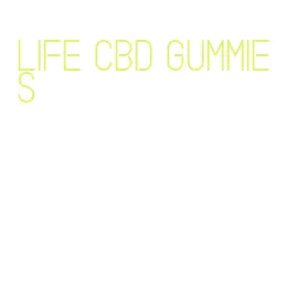 life cbd gummies