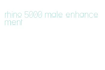 rhino 5000 male enhancement