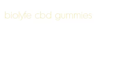 biolyfe cbd gummies