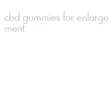 cbd gummies for enlargement