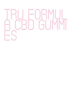 tru formula cbd gummies