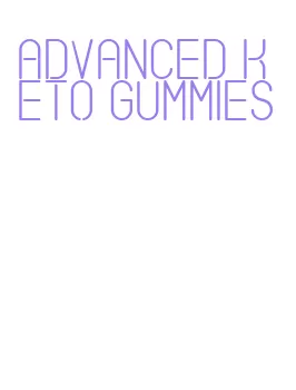 advanced keto gummies