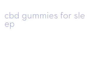 cbd gummies for sleep