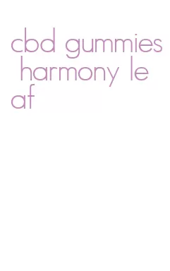cbd gummies harmony leaf