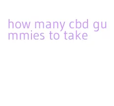 how many cbd gummies to take