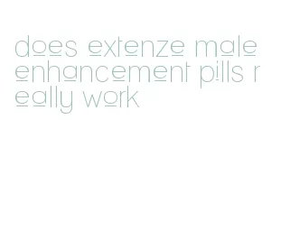 does extenze male enhancement pills really work
