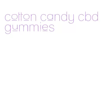 cotton candy cbd gummies