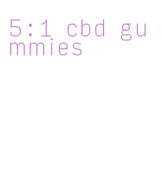 5:1 cbd gummies