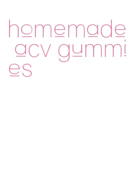 homemade acv gummies