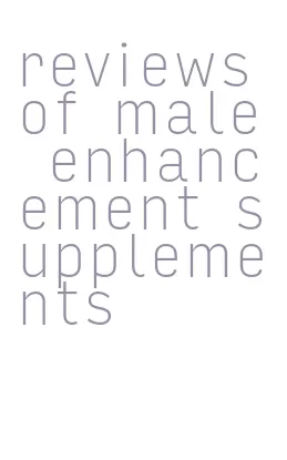 reviews of male enhancement supplements