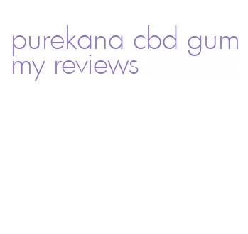 purekana cbd gummy reviews