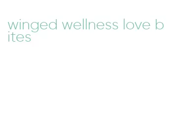winged wellness love bites