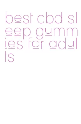 best cbd sleep gummies for adults