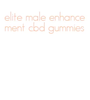 elite male enhancement cbd gummies