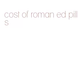 cost of roman ed pills