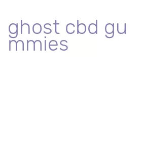 ghost cbd gummies