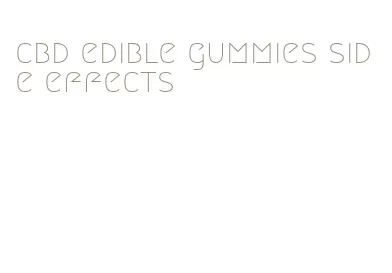 cbd edible gummies side effects