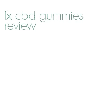 fx cbd gummies review