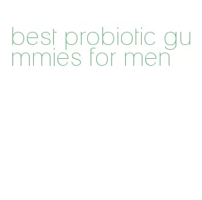 best probiotic gummies for men