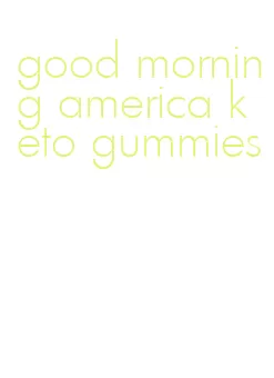 good morning america keto gummies