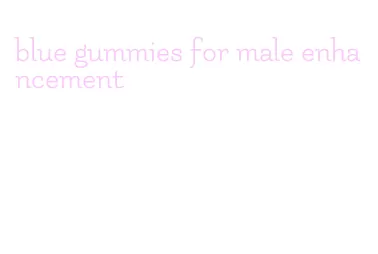 blue gummies for male enhancement