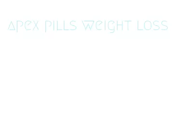 apex pills weight loss