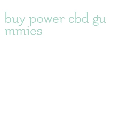buy power cbd gummies