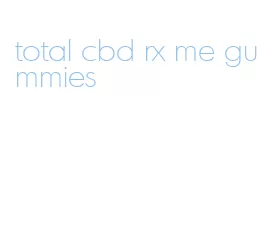 total cbd rx me gummies