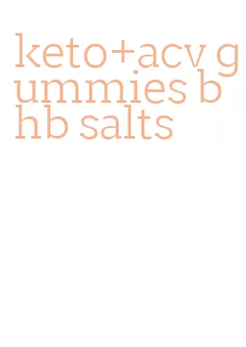 keto+acv gummies bhb salts