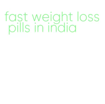 fast weight loss pills in india