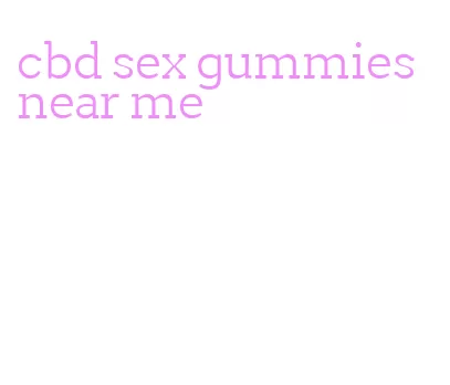 cbd sex gummies near me