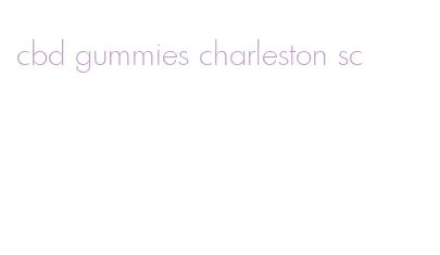 cbd gummies charleston sc