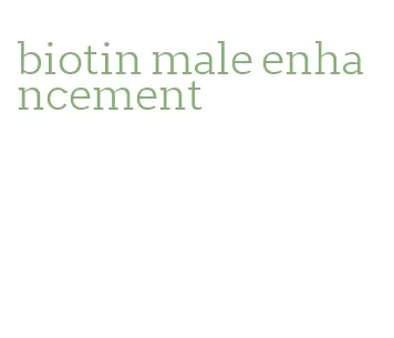 biotin male enhancement