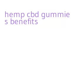 hemp cbd gummies benefits